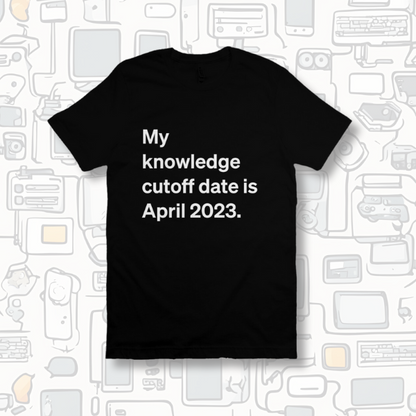 Knowledge Cutoff Date Tee