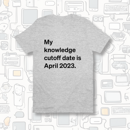 Knowledge Cutoff Date Tee